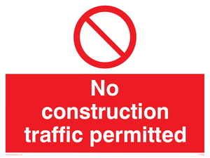 No construction traffic permitted Prohibition Sign