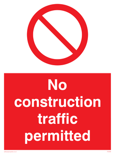 No construction traffic permitted Prohibition Sign 