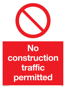 No construction traffic permitted Prohibition Sign 