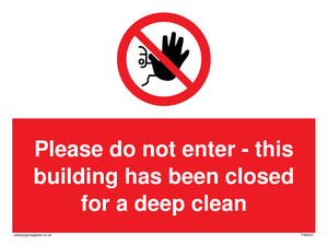 Please do not enter - this building has been closed for a deep clean