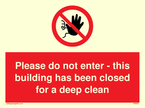 Please do not enter - this building has been closed for a deep clean