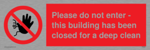 Please do not enter - this building has been closed for a deep clean