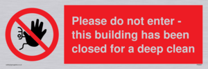 Please do not enter - this building has been closed for a deep clean