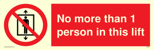 No more than 1 person in this lift