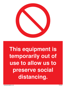 This equipment is temporarily out of use to allow us to preserve social distancing. sign 