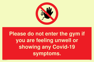 Please do not enter the gym if you are feeling unwell or showing any Covid-19 symptoms.