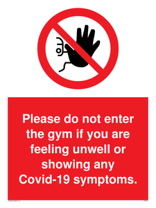 Please do not enter the gym if you are feeling unwell or showing any Covid