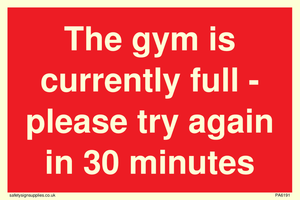 The gym is currently full - please try again in 30 minutes