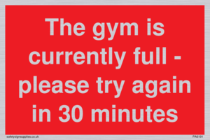 The gym is currently full - please try again in 30 minutes