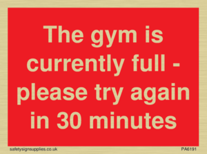 The gym is currently full - please try again in 30 minutes