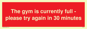 The gym is currently full - please try again in 30 minutes