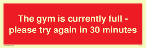 The gym is currently full - please try again in 30 minutes