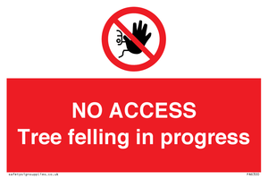NO ACCESS Tree felling in progress