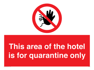 This area of the hotel is for quarantine only