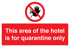 This area of the hotel is for quarantine only