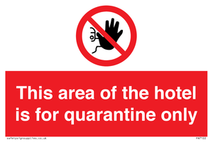 This area of the hotel is for quarantine only