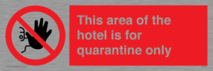 This area of the hotel is for quarantine only