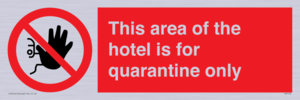 This area of the hotel is for quarantine only