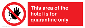 This area of the hotel is for quarantine only
