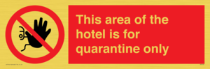 This area of the hotel is for quarantine only