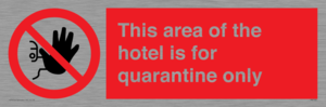 This area of the hotel is for quarantine only