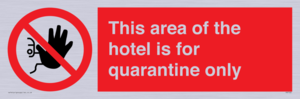 This area of the hotel is for quarantine only