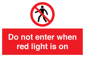 Do not enter when red light is on