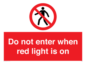 Do not enter when red light is on