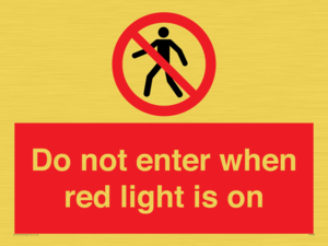 Do not enter when red light is on