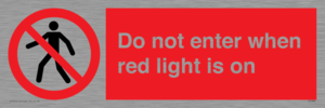 Do not enter when red light is on