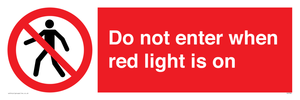 Do not enter when red light is on