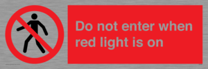 Do not enter when red light is on
