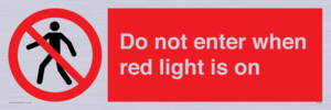 Do not enter when red light is on