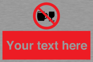 Custom Sign with Do not drink alcohol symbol