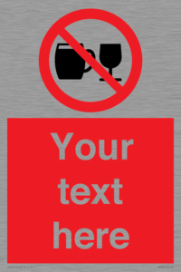 Custom Sign with Do not drink alcohol symbol