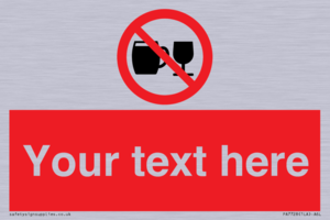 Custom Sign with Do not drink alcohol symbol