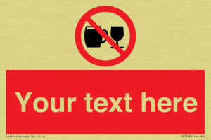 Custom Sign with Do not drink alcohol symbol