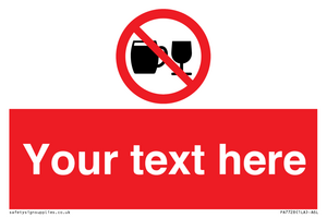 Custom Sign with Do not drink alcohol symbol