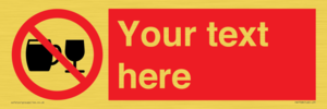 Custom Sign with Do not drink alcohol symbol