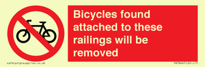 Bicycles found attached to these railings will be removed