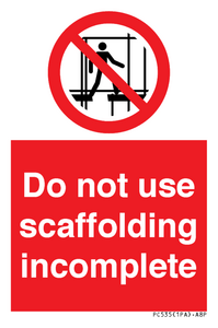 Do not use scaffolding incomplete