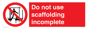 Do not use scaffolding incomplete