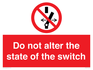 Do not alter the state of the switch