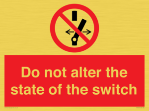 Do not alter the state of the switch