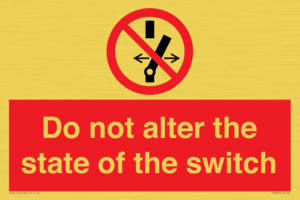 Do not alter the state of the switch