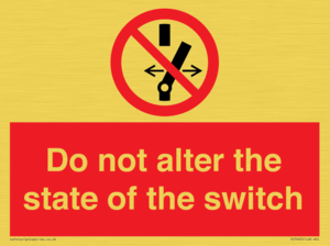 Do not alter the state of the switch