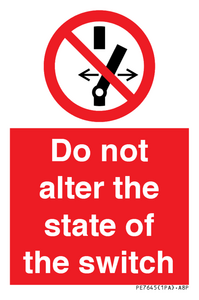 Do not alter the state of the switch