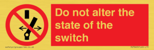 Do not alter the state of the switch