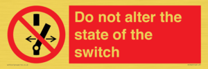 Do not alter the state of the switch