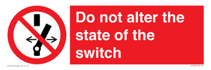 Do not alter the state of the switch